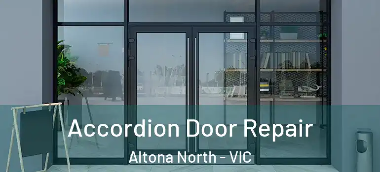 Accordion Door Repair Altona North - VIC