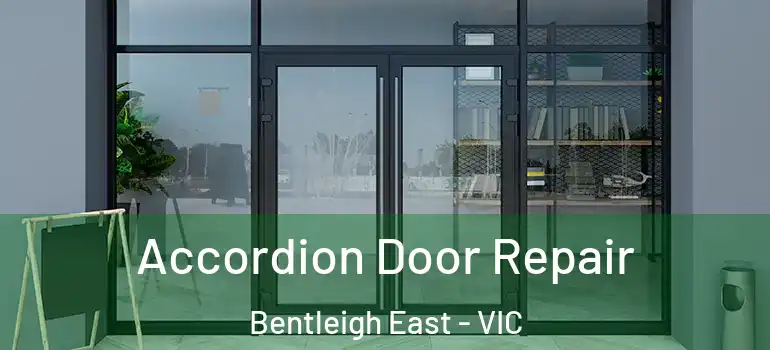 Accordion Door Repair Bentleigh East - VIC