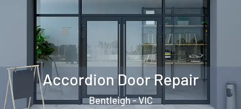 Accordion Door Repair Bentleigh - VIC