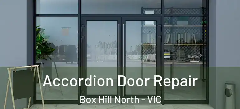 Accordion Door Repair Box Hill North - VIC