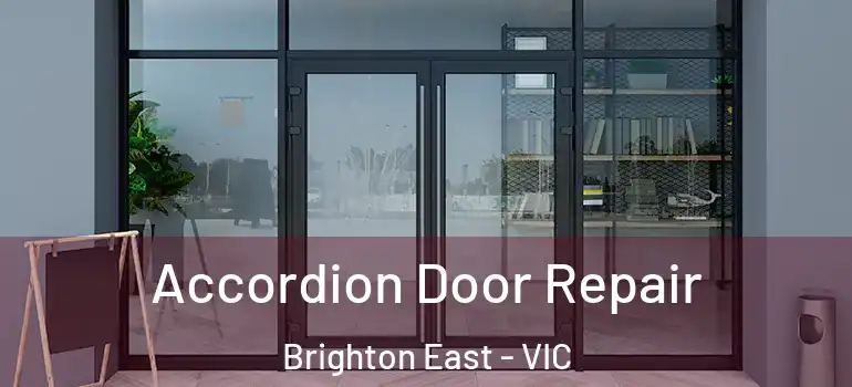 Accordion Door Repair Brighton East - VIC