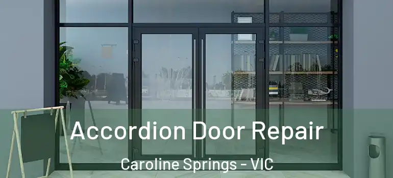 Accordion Door Repair Caroline Springs - VIC