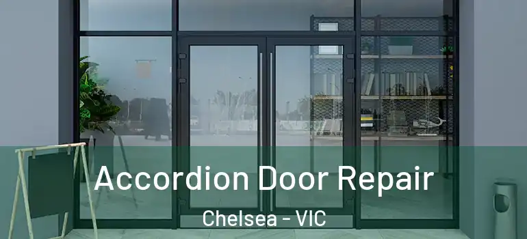 Accordion Door Repair Chelsea - VIC