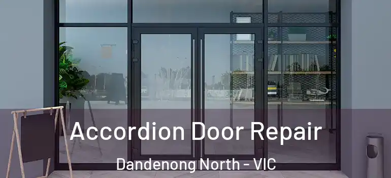 Accordion Door Repair Dandenong North - VIC