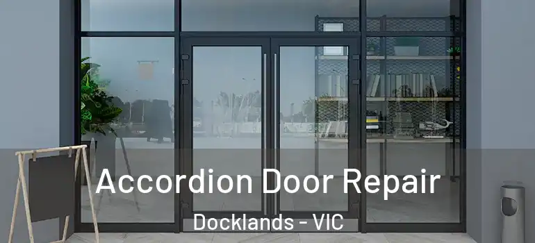 Accordion Door Repair Docklands - VIC