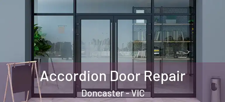Accordion Door Repair Doncaster - VIC