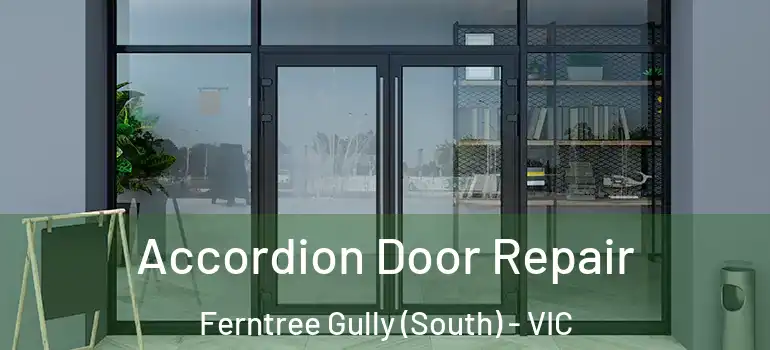 Accordion Door Repair Ferntree Gully (South) - VIC