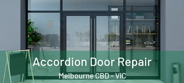 Accordion Door Repair Melbourne CBD - VIC