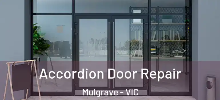 Accordion Door Repair Mulgrave - VIC