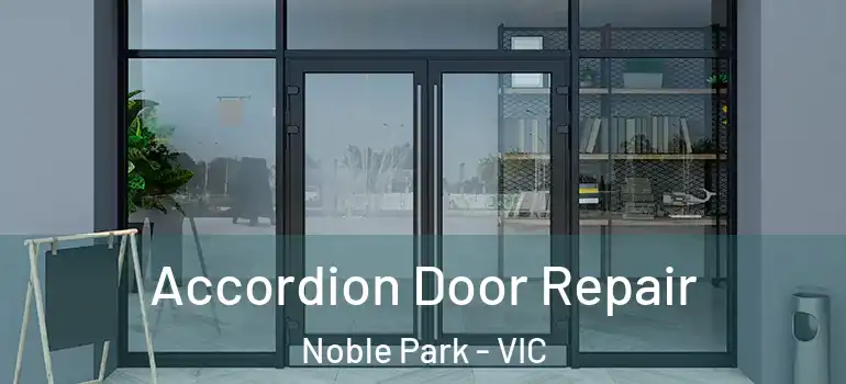  Accordion Door Repair Noble Park - VIC