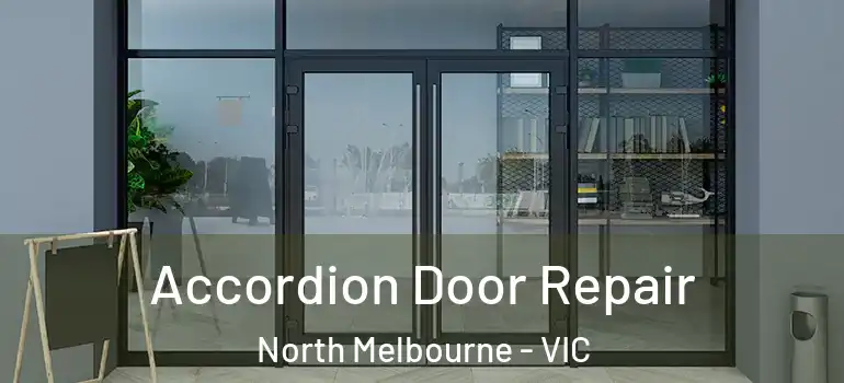  Accordion Door Repair North Melbourne - VIC