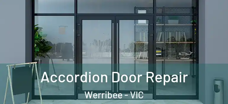 Accordion Door Repair Werribee - VIC