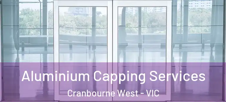 Aluminium Capping Services Cranbourne West - VIC