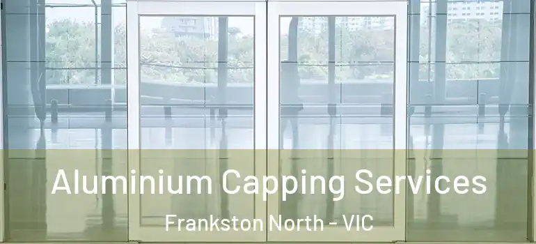 Aluminium Capping Services Frankston North - VIC