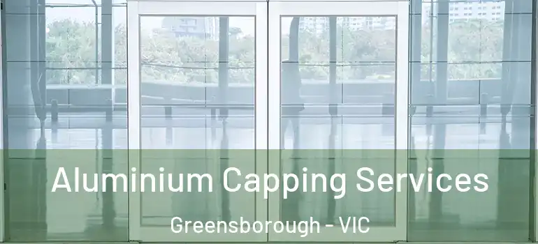 Aluminium Capping Services Greensborough - VIC