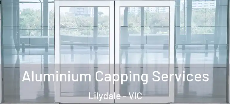Aluminium Capping Services Lilydale - VIC