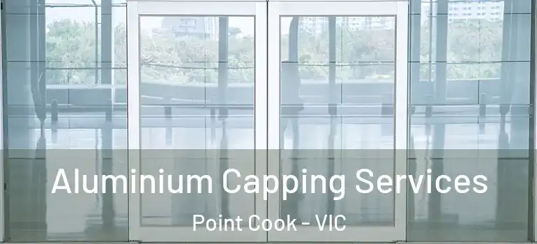  Aluminium Capping Services Point Cook - VIC