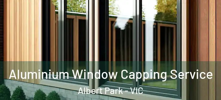 Aluminium Window Capping Service Albert Park - VIC