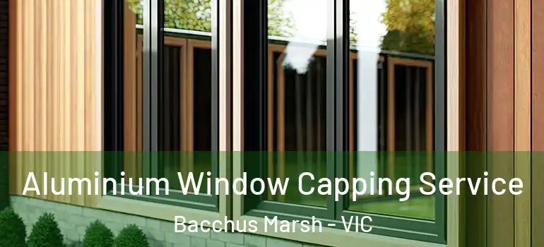  Aluminium Window Capping Service Bacchus Marsh - VIC