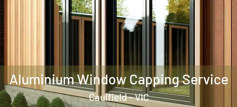 Aluminium Window Capping Service Caulfield - VIC