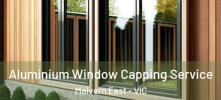 Aluminium Window Capping Service Malvern East - VIC