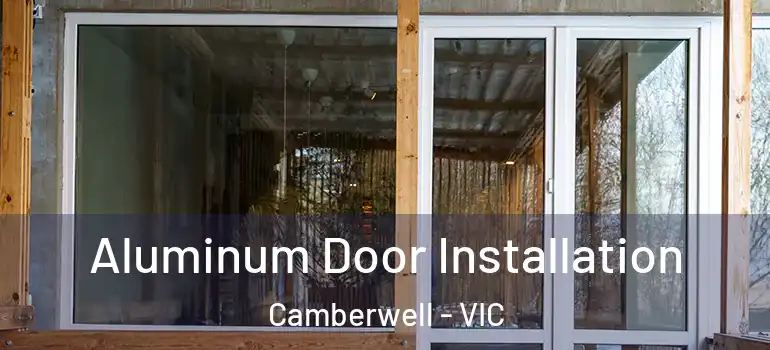 Aluminum Door Installation Camberwell - VIC