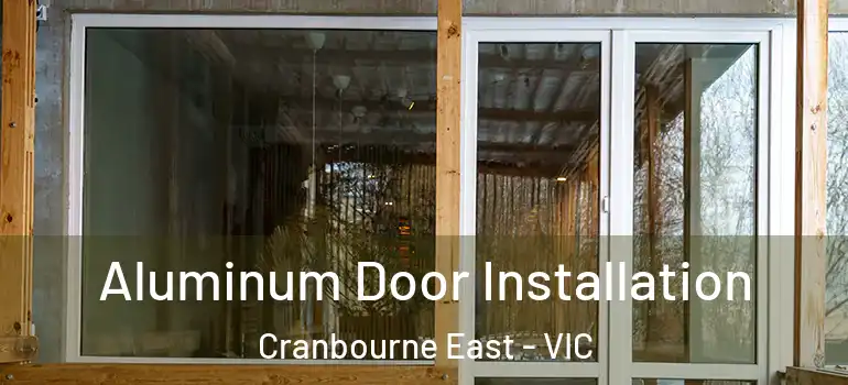 Aluminum Door Installation Cranbourne East - VIC