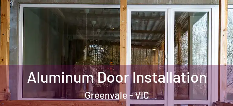 Aluminum Door Installation Greenvale - VIC