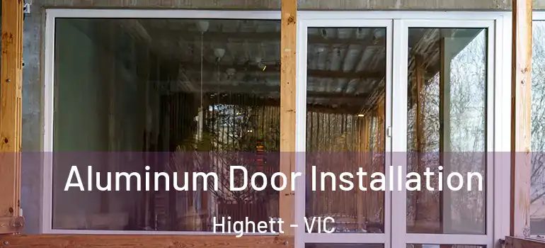 Aluminum Door Installation Highett - VIC