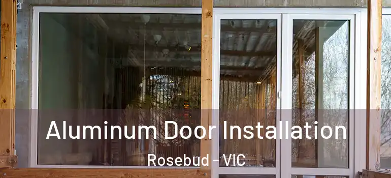 Aluminum Door Installation Rosebud - VIC