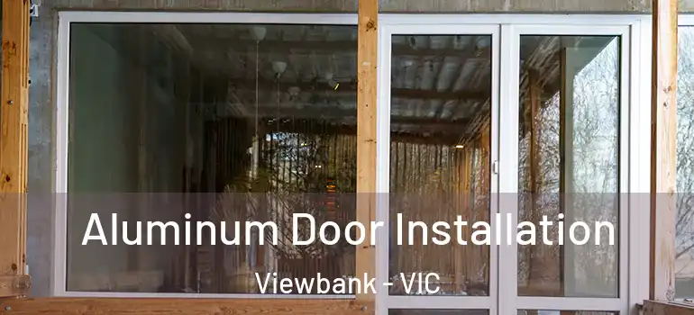 Aluminum Door Installation Viewbank - VIC