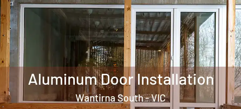  Aluminum Door Installation Wantirna South - VIC