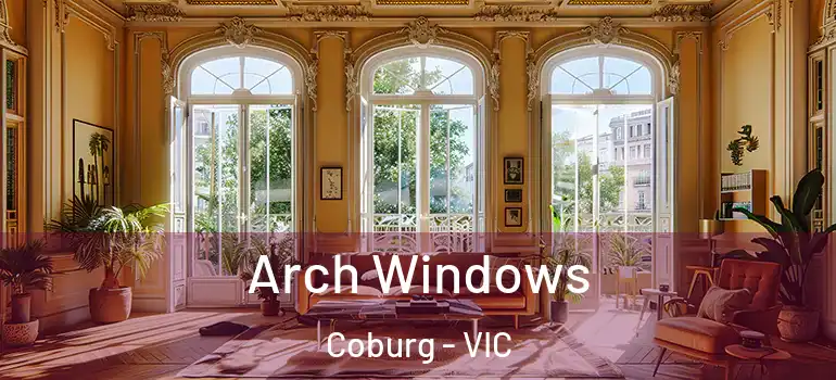  Arch Windows Coburg - VIC