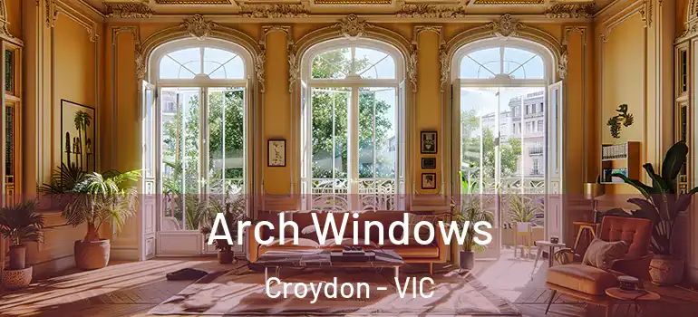  Arch Windows Croydon - VIC
