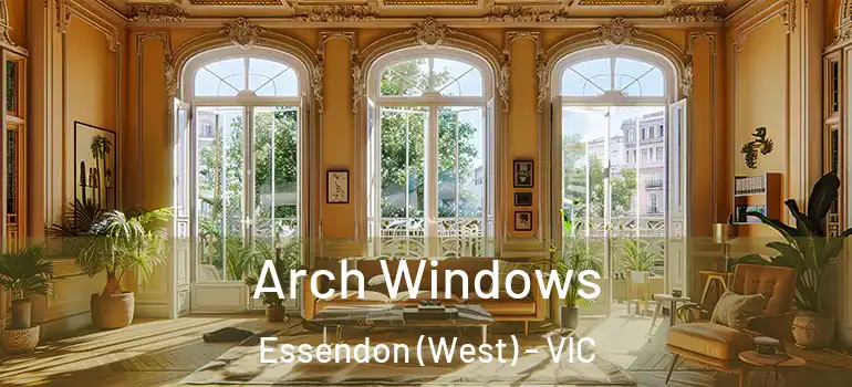  Arch Windows Essendon (West) - VIC