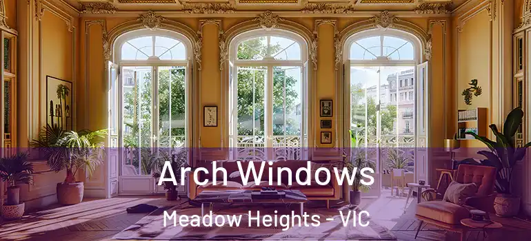 Arch Windows Meadow Heights - VIC