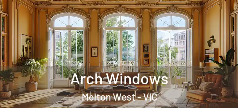 Arch Windows Melton West - VIC