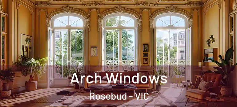  Arch Windows Rosebud - VIC