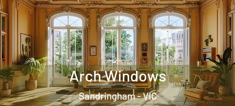  Arch Windows Sandringham - VIC