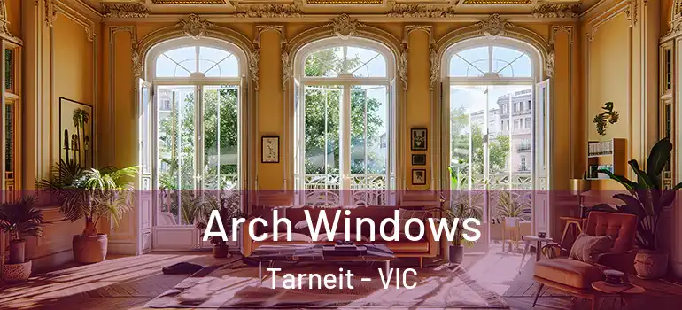  Arch Windows Tarneit - VIC