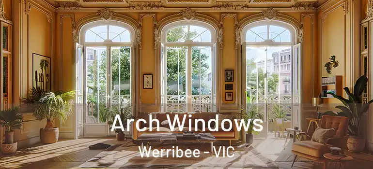  Arch Windows Werribee - VIC