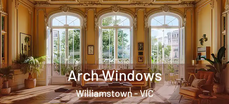 Arch Windows Williamstown - VIC