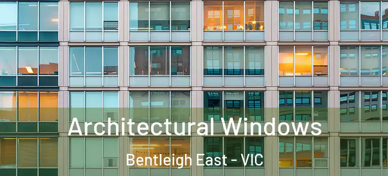 Architectural Windows Bentleigh East - VIC
