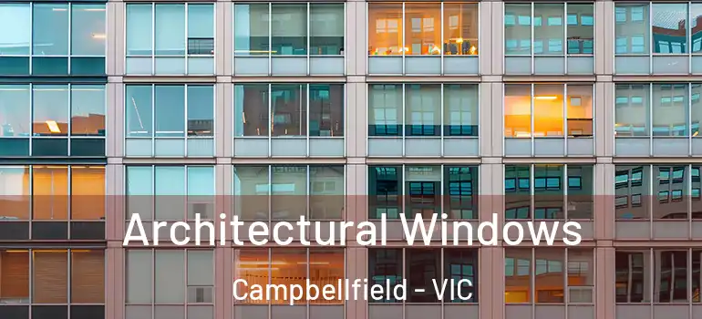 Architectural Windows Campbellfield - VIC