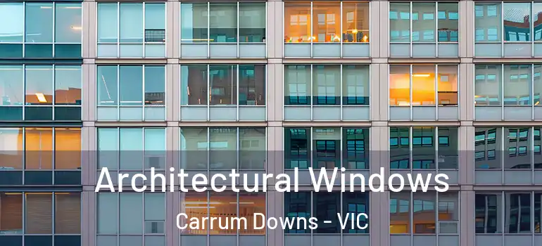  Architectural Windows Carrum Downs - VIC