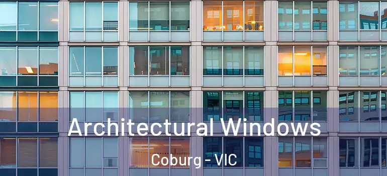 Architectural Windows Coburg - VIC