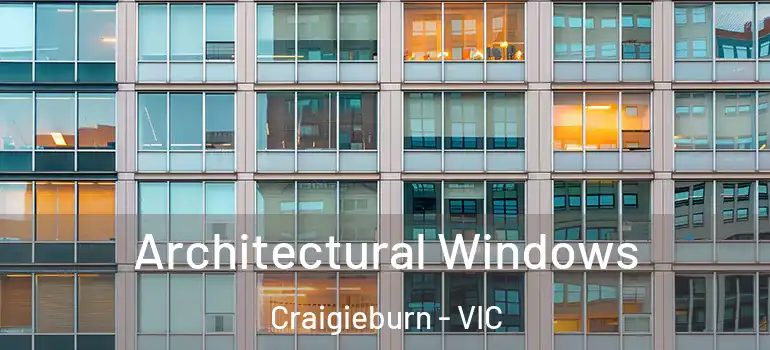  Architectural Windows Craigieburn - VIC