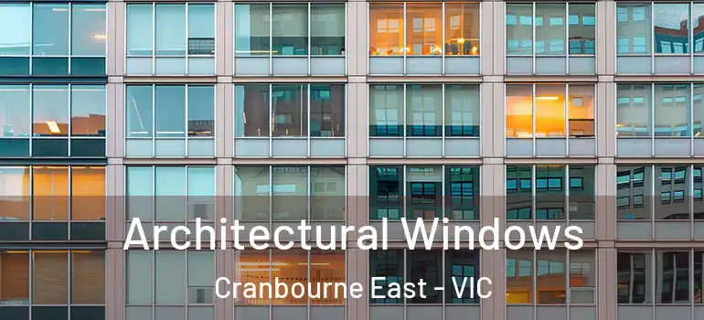  Architectural Windows Cranbourne East - VIC