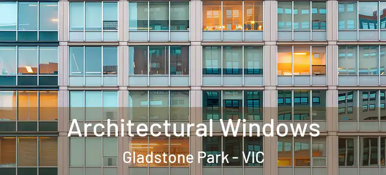  Architectural Windows Gladstone Park - VIC