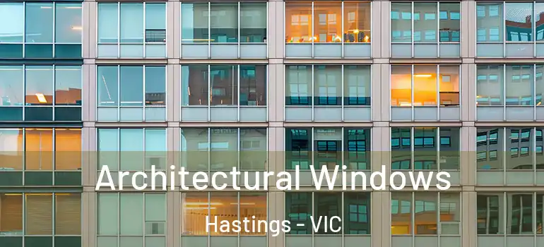  Architectural Windows Hastings - VIC